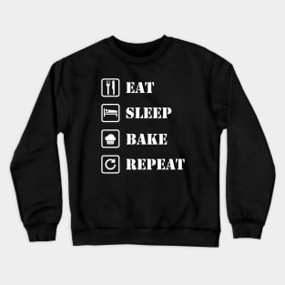 Eat, sleep, bake, repeat Crewneck Sweatshirt